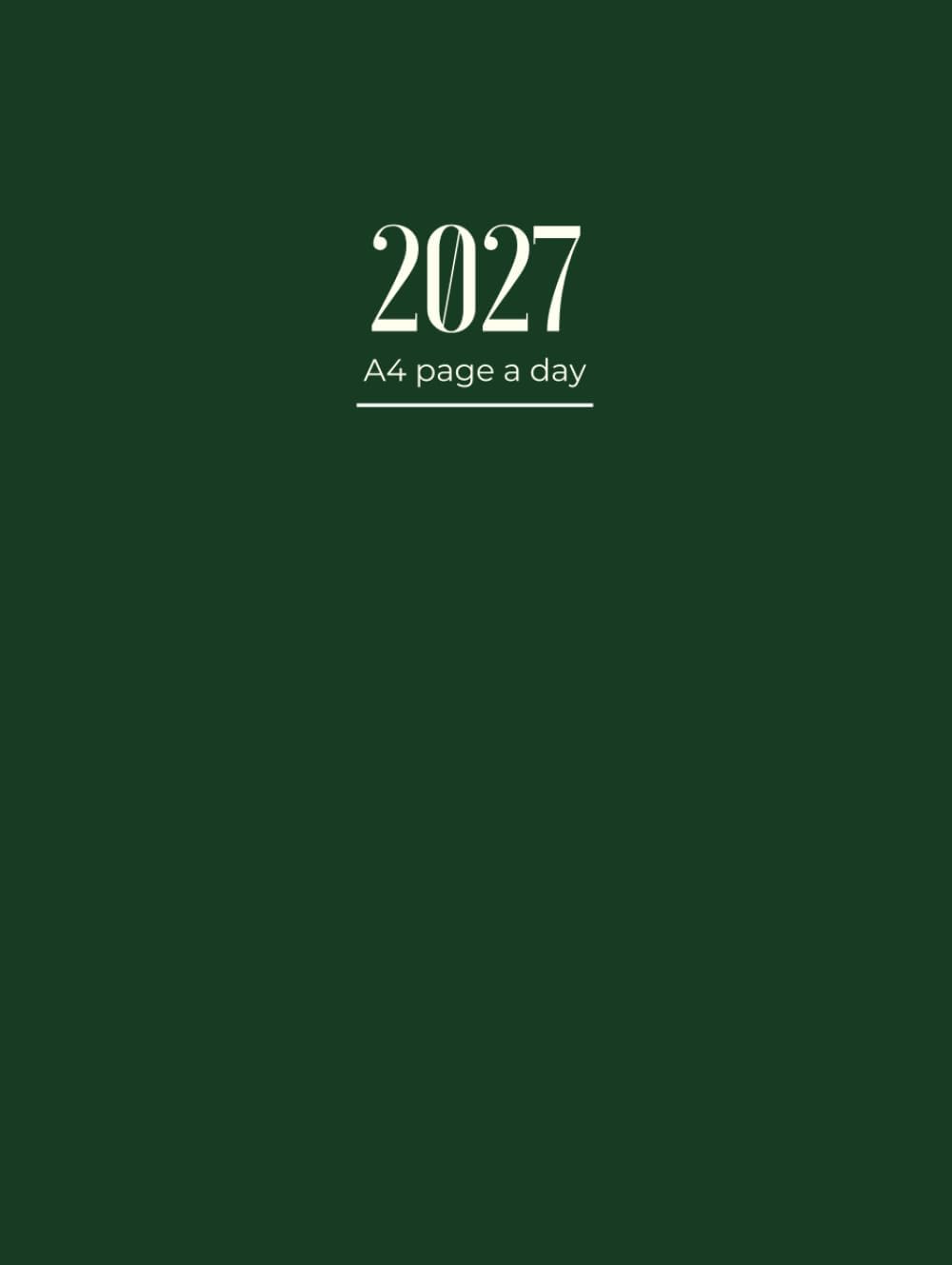 2027 Diary A4 Page A Day: One Page Per Day To View Dated From Jan 2027 To Dec...