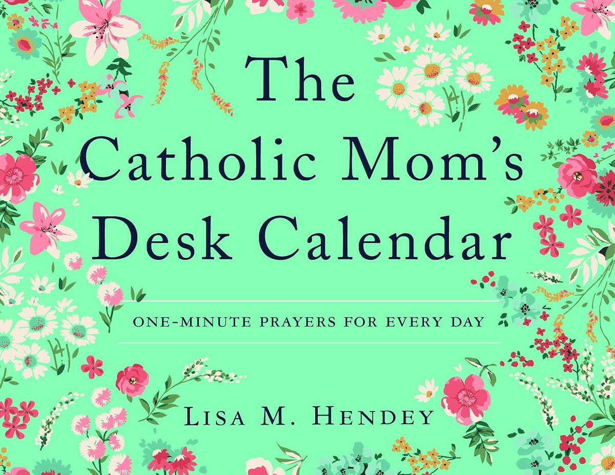 The Catholic Mom's Desk Calendar: One-Minute Prayers for Every Day