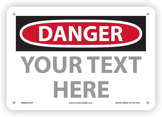 Custom OSHA Style Danger Sign 7" x 10" Plastic Sign, Customizable "Your Text by NMC