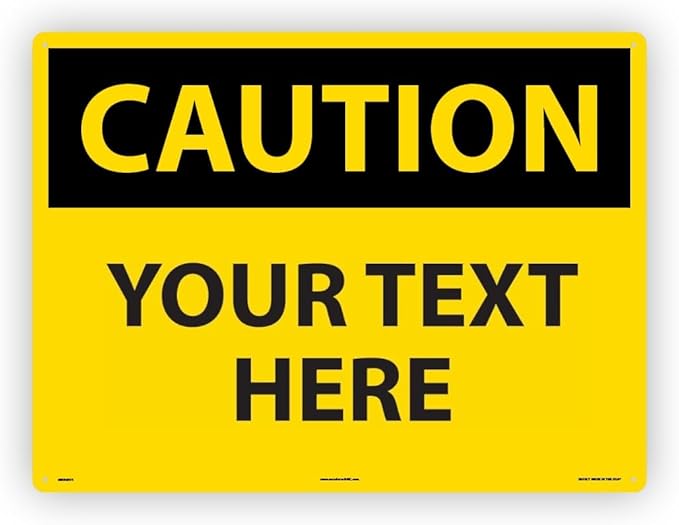Custom OSHA Style Caution Sign 18" x 24" Plastic Sign, Customizable "Your Text by NMC