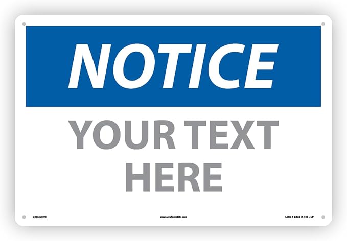 Custom OSHA Style Notice Sign 12" x 18" Plastic Sign, Customizable "Your Text by NMC