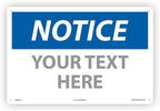 Custom OSHA Style Notice Sign 12" x 18" Plastic Sign, Customizable "Your Text by NMC