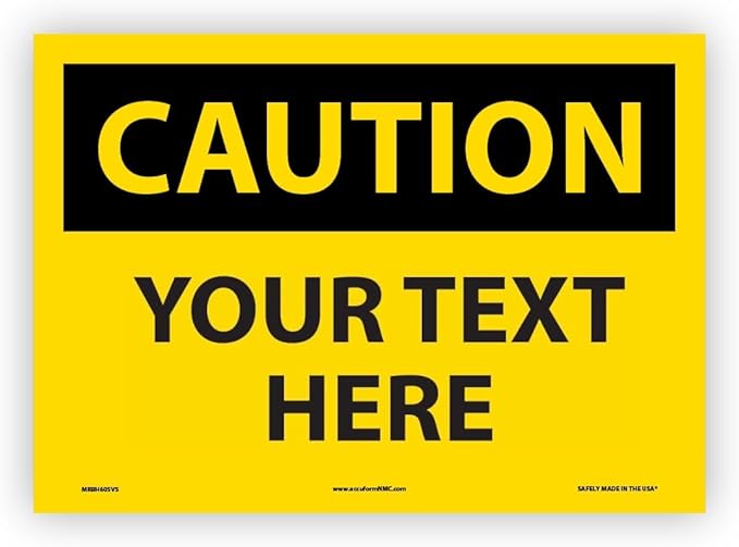 Custom OSHA Style Caution Sign 10" x 14" Adhesive Vinyl Sign, Customizable by NMC