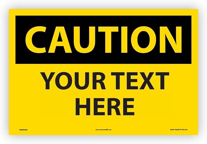 Custom OSHA Style Caution Sign 12" x 18" Adhesive Vinyl Sign, Customizable by NMC