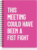 XQLZY This Meeting Could Have Been A Fist Fight Rose Red Spiral Notebook by XQLZY