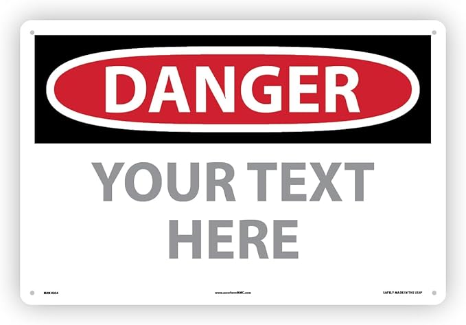 Custom OSHA Style Danger Sign 12" x 18" Plastic Sign, Customizable "Your Text by NMC