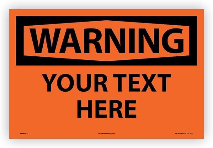 Custom OSHA Style Warning Sign 12" x 18" Adhesive Vinyl Sign, Customizable by NMC