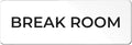 Break Room Sign, Durable ABS Plastic by SutterSigns