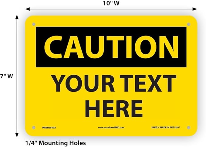 AccuformNMC Custom OSHA Style Caution Sign 7 x 10 Inches Aluminum Safety Sign - Image 6