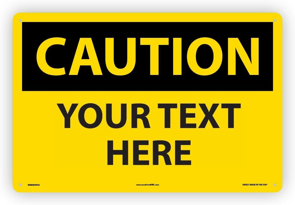 Custom OSHA Style Caution Sign 12" x 18" Aluminum Sign, Customizable "Your Text