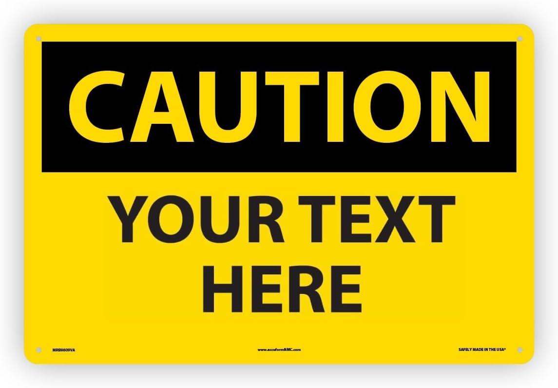 Custom OSHA Style Caution Sign 12" x 18" Aluminum Sign, Customizable "Your Text