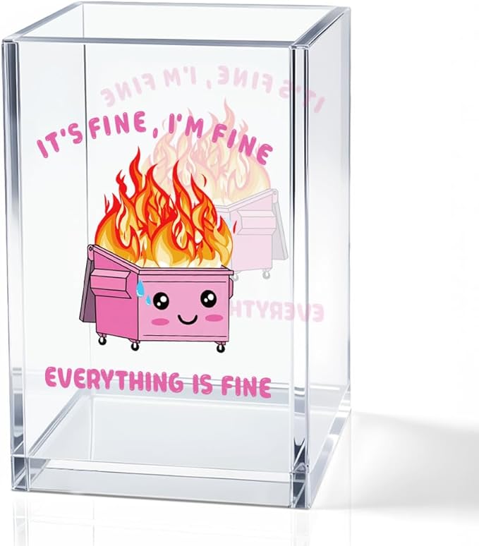 QYUVK It's Fine I'm Fine Everything Is Acrylic Makeup Brush Pencil Holder Cup by QYUVK