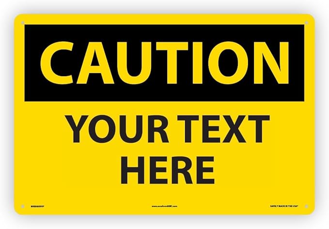 Custom OSHA Style Caution Sign 12" x 18" Plastic Sign, Customizable "Your Text by NMC