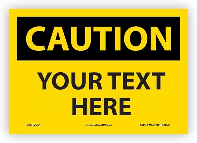 Custom OSHA Style Caution Sign 7" x 10" Adhesive Vinyl Sign, Customizable "Your by NMC