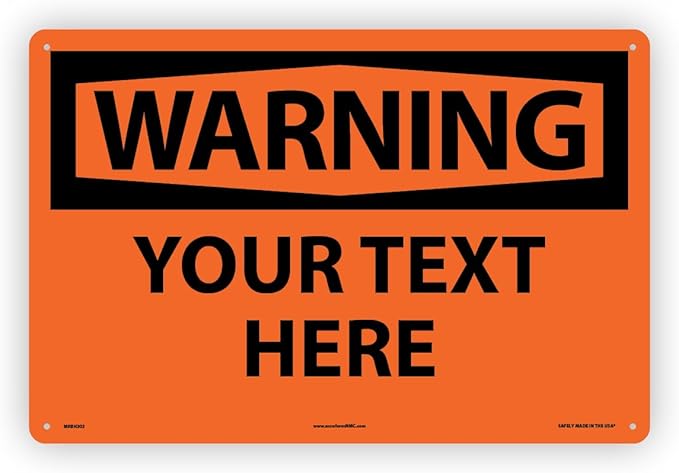 Custom OSHA Style Warning Sign 12" x 18" Aluminum Sign, Customizable "Your Text by NMC