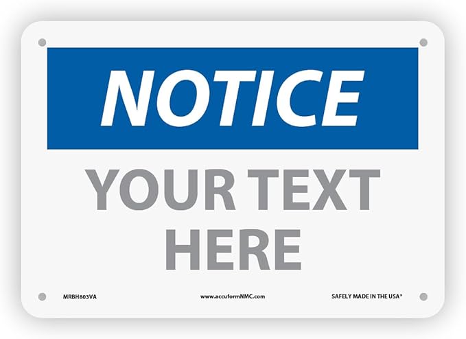 Custom OSHA Style Notice Sign 7" x 10" Aluminum Sign, Customizable "Your Text by NMC