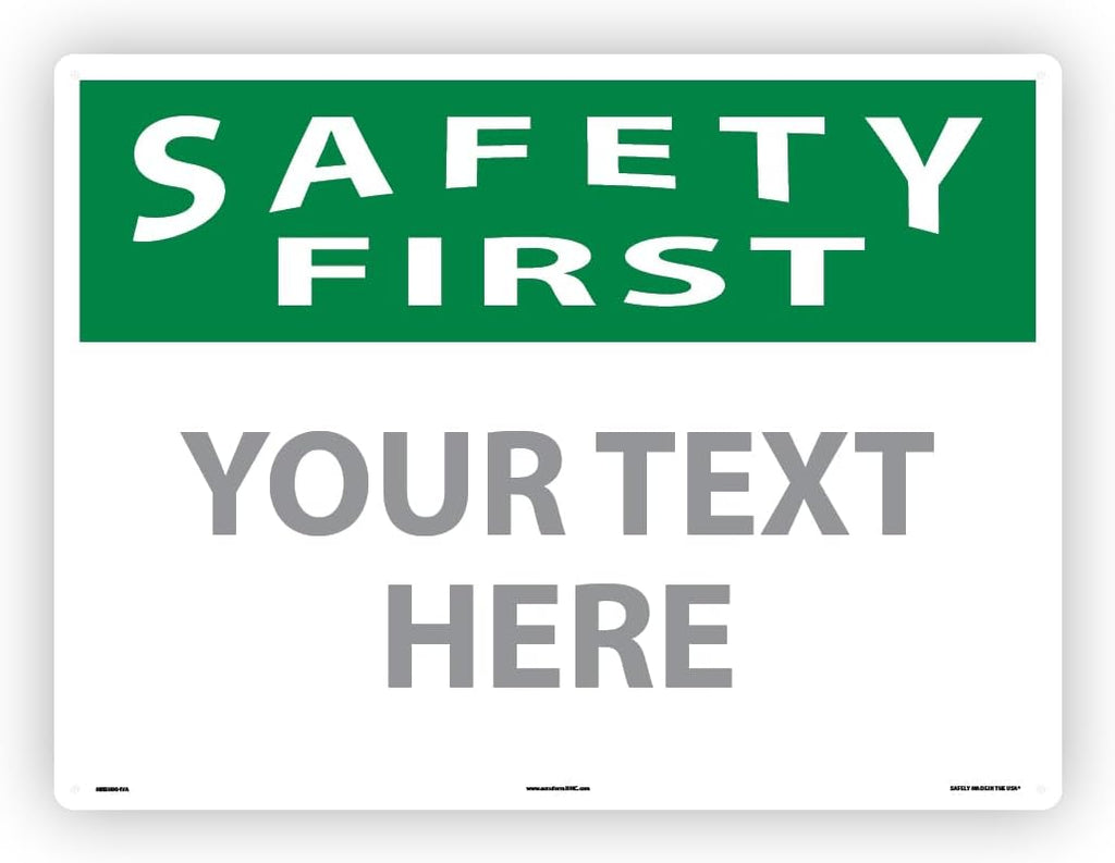 Custom OSHA Style Safety First Sign 18" x 24" Aluminum Sign, Customizable "Your