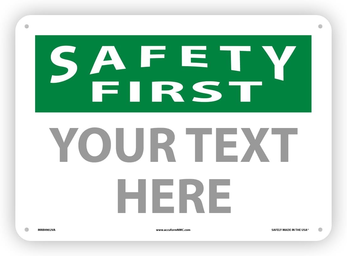 Custom OSHA Style Safety First Sign 10" x 14" Aluminum Sign, Customizable "Your