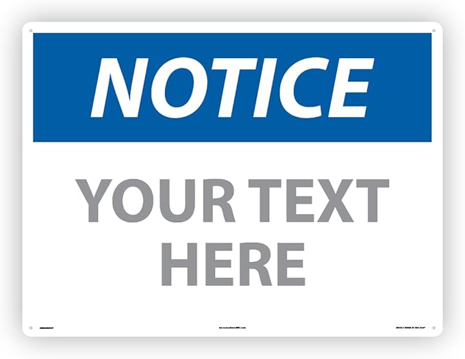 Custom OSHA Style Notice Sign 18" x 24" Plastic Sign, Customizable "Your Text by NMC
