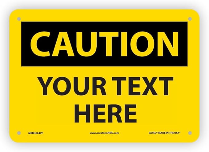 Custom OSHA Style Caution Sign 7" x 10" Plastic Sign, Customizable "Your Text by NMC