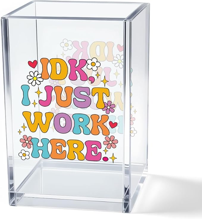 Vgrti IDK I Just Work Here Acrylic Cosmetic Pencil Pen Holder Cup, Sarcastic by Unknown