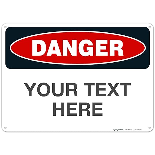 Custom Danger Sign, OSHA Sign, 10x14 Inches, Rust Free .040 Aluminum, Fade by SigoSigns