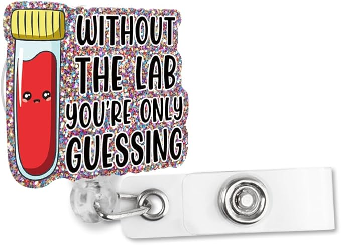 Sixrip Without The Lab You‘re Only Guessing Badge Reel Retractable Glitter by Sixrip