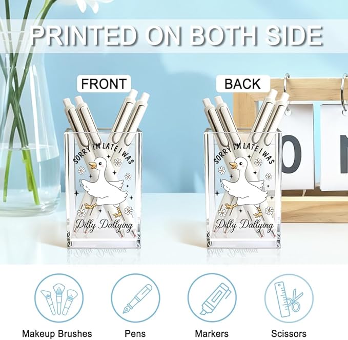 QYUVK Sorry I'm Late I Was Dilly Dallying Acrylic Makeup Brush Pencil Holder Cup - Image 3