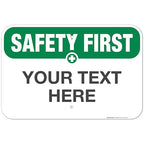 Custom Safety First Sign, OSHA Sign, 12x18 Inches, Rust Free .063 Aluminum by SigoSigns