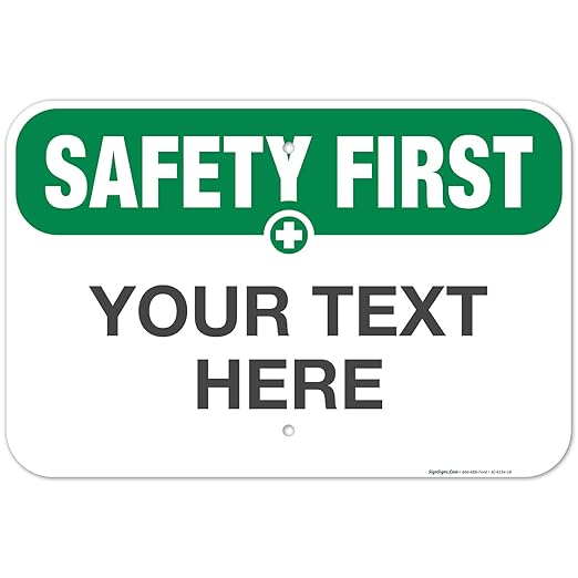 Custom Safety First Sign, OSHA Sign, 12x18 Inches, Rust Free .063 Aluminum by SigoSigns