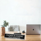 Fuck in Charge of You Fucking Fucks Desk Signs - Image 3