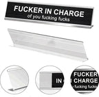 Fuck in Charge of You Fucking Fucks Desk Signs - Image 2