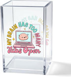 Vgrti My Brain Has Too Many Tabs Open Acrylic Cosmetic Pencil Pen Holder Cup by Unknown