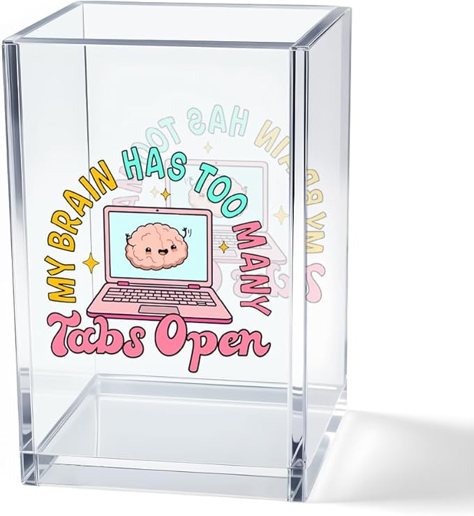 Vgrti My Brain Has Too Many Tabs Open Acrylic Cosmetic Pencil Pen Holder Cup by Unknown