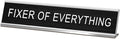 Fixer Of Everything Funny Desk Signs by SINKAA