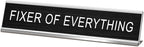 Fixer Of Everything Funny Desk Signs by SINKAA