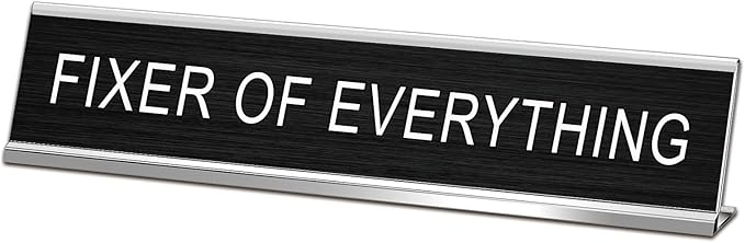 Fixer Of Everything Funny Desk Signs by SINKAA