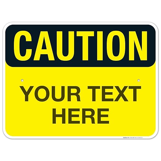 Custom Caution Sign, OSHA Sign, 18x24 Inches, Rust Free .063 Aluminum, Fade by SigoSigns