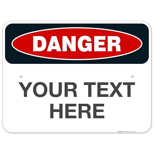 Custom Danger Sign, OSHA Sign, 18x24 Inches, Rust Free .063 Aluminum, Fade by SigoSigns
