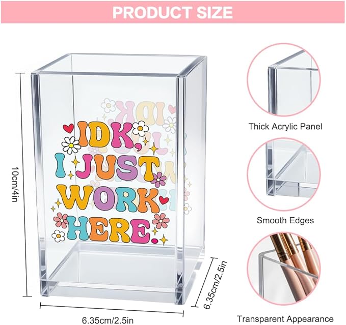Vgrti IDK I Just Work Here Acrylic Cosmetic Pencil Pen Holder Cup, Sarcastic - Image 2