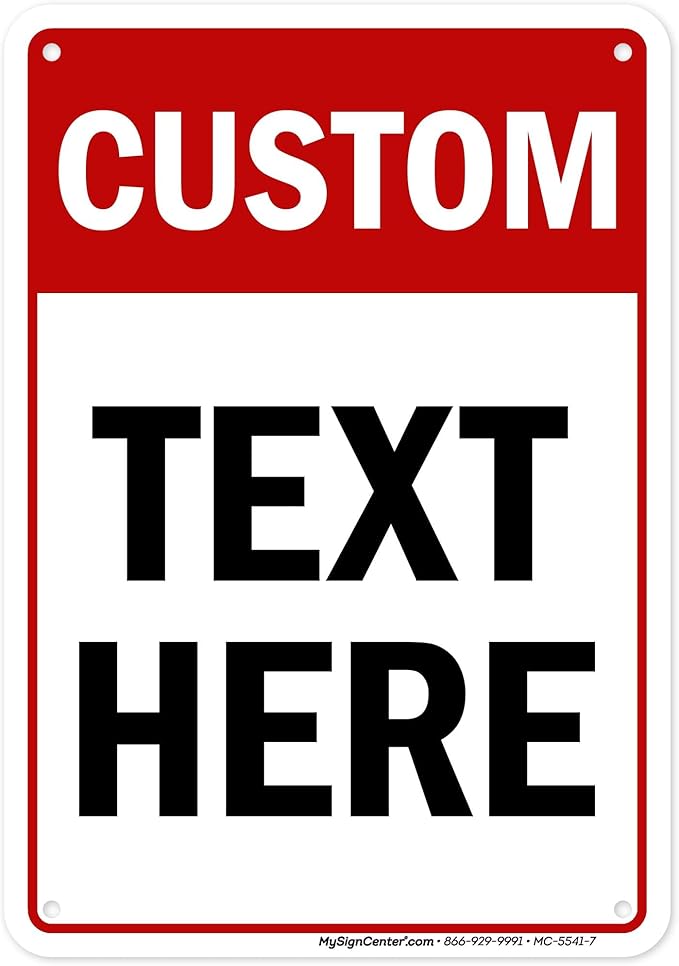 Custom Sign, Custom Sign for Business, Indoor/Outdoor use. 7x10 Inches by MySignCenter