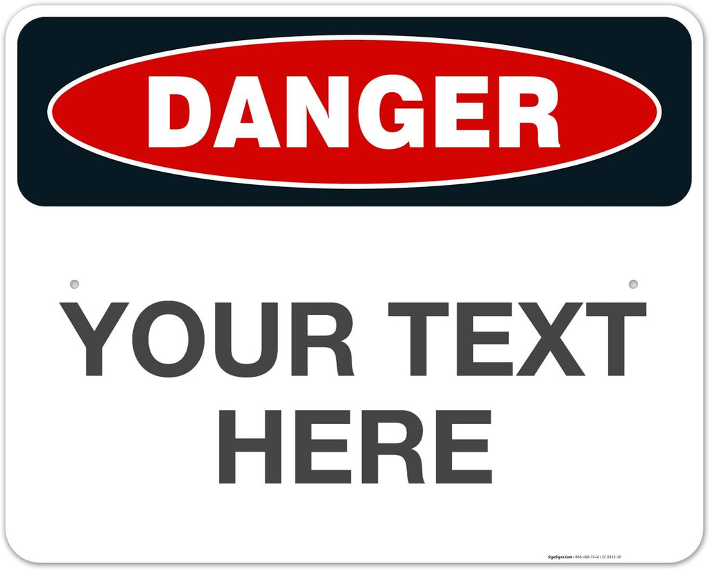 Custom Danger Sign, OSHA Sign, 24x30 Inches, Rust Free .063 Aluminum, Fade