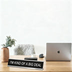 I'm Kind of A Big Deal Desk Signs - Image 3