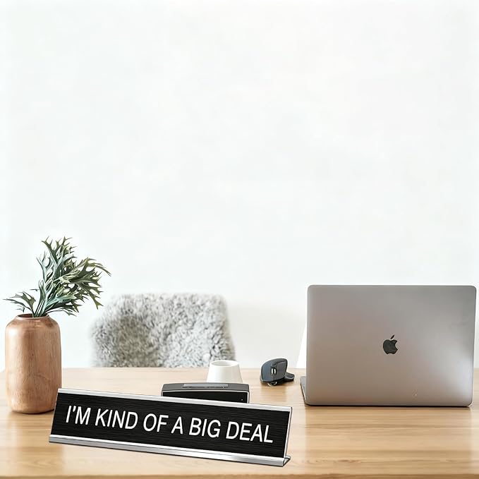 I'm Kind of A Big Deal Desk Signs - Image 3