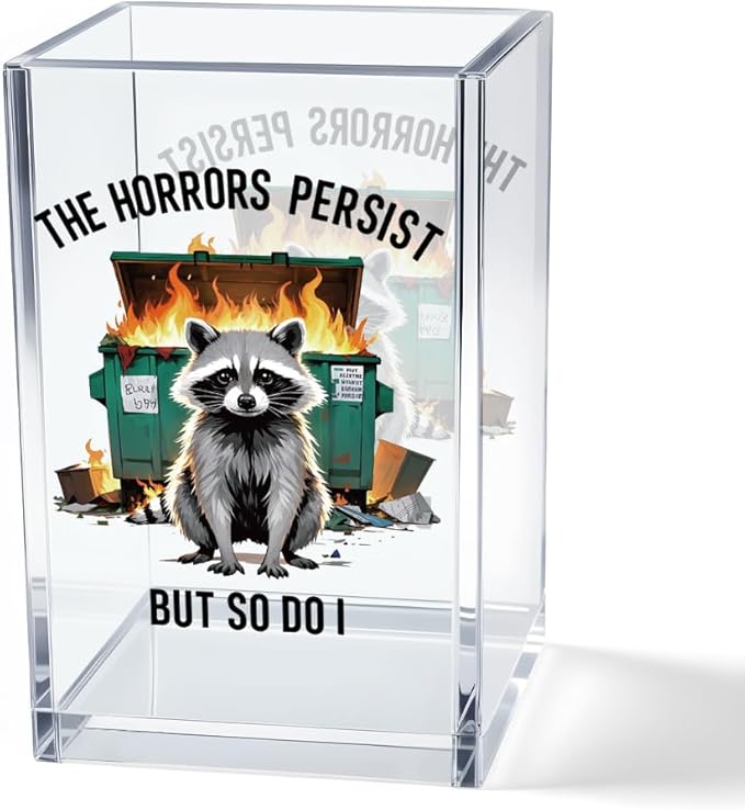 Vgrti The Horrors Persist But So Do I Acrylic Cosmetic Pencil Pen Holder Cup by Unknown