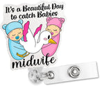 Sixrip lt's A Beautiful Day To Catch Babies Midwife Badge Reel, Funny Stork by Sixrip