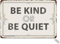 Be Kind Or Be Quiet 20X30 cm Metal Retro Look Decoration Plaque Sign by Tarika