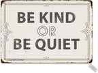 Be Kind Or Be Quiet 20X30 cm Metal Retro Look Decoration Plaque Sign by Tarika