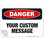 Custom Danger Sign, OSHA Sign, 10x7 Inches, 4 Mil Vinyl Decal Stickers Weather by SigoSigns