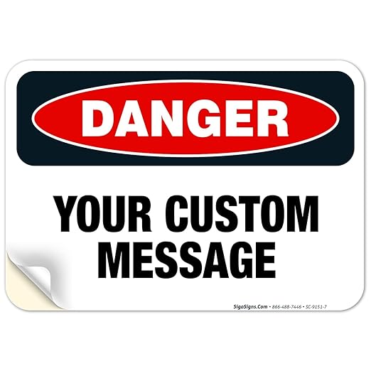 Custom Danger Sign, OSHA Sign, 10x7 Inches, 4 Mil Vinyl Decal Stickers Weather by SigoSigns